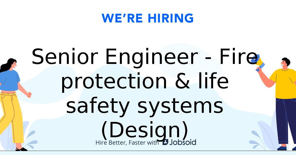 Senior Engineer Fire protection & life safety systems (Design