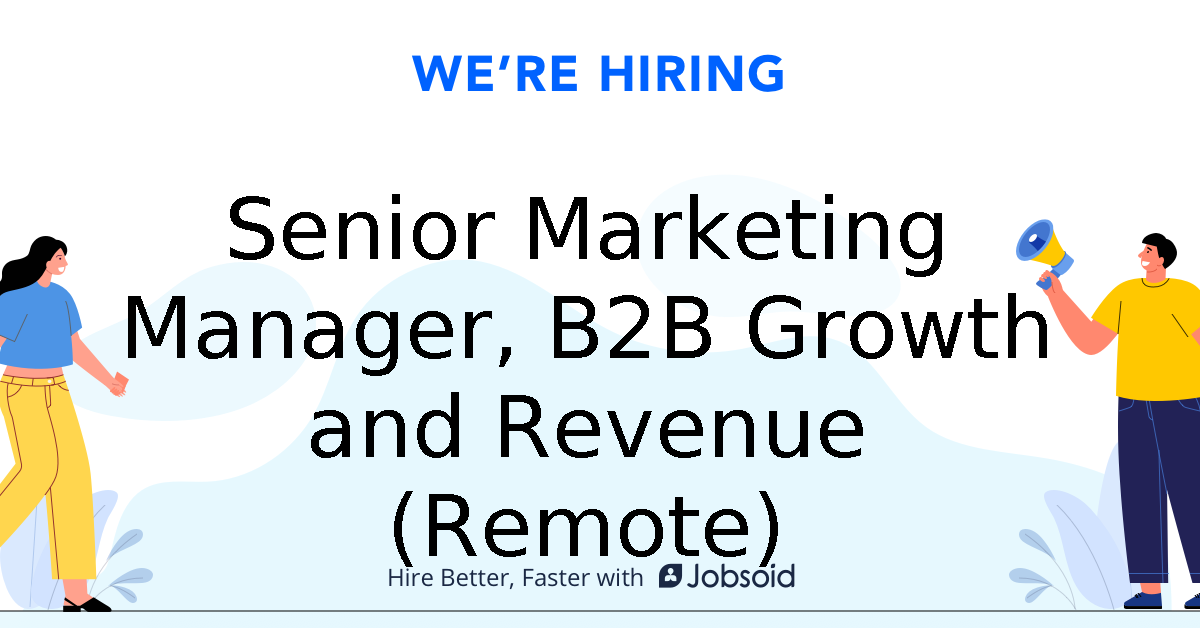 Senior Marketing Manager, B2B Growth and Revenue (Remote) - Edge Tutor