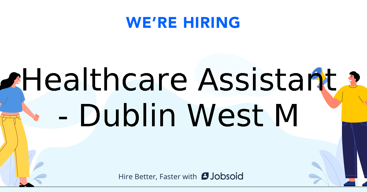 Healthcare Assistant Dublin West M Caremark