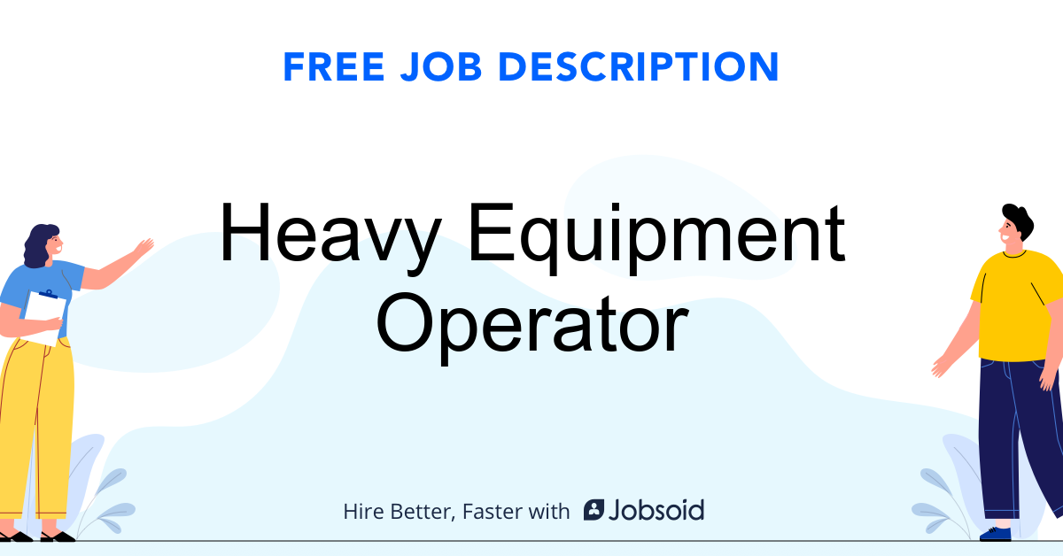 Heavy Equipment Operator Job Description Jobsoid