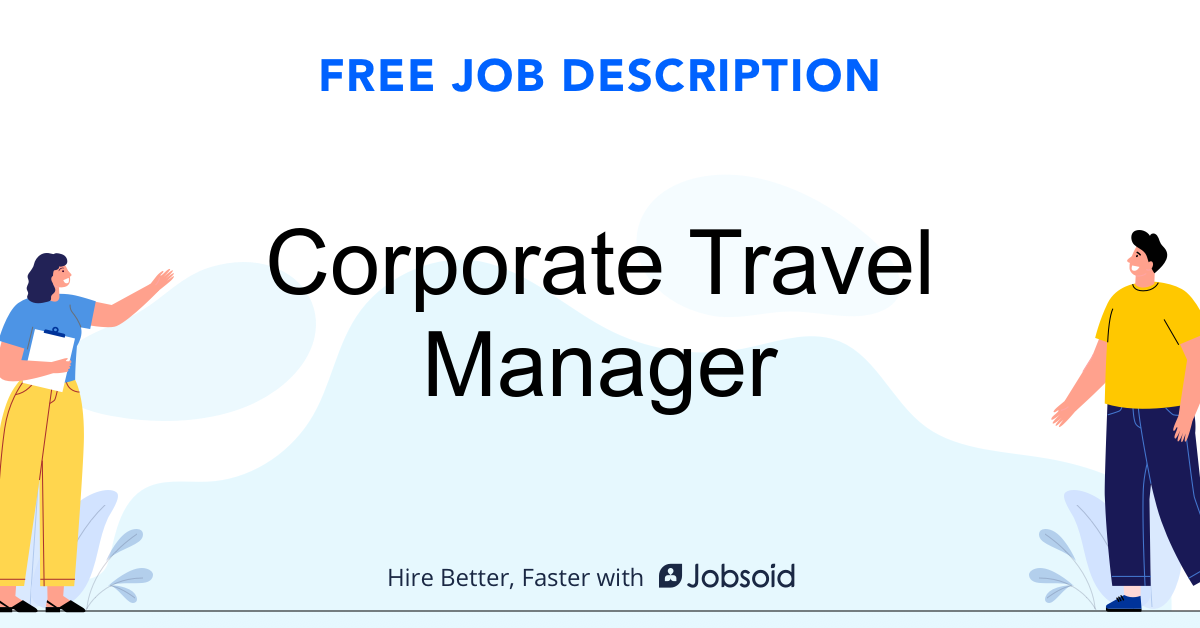 Corporate Travel Manager Job Description Jobsoid