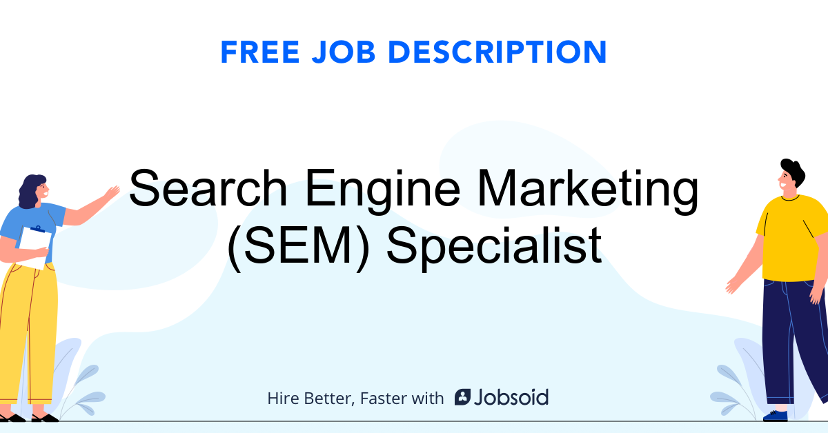 Search Engine Marketing (SEM) Specialist Job Description Template - Jobsoid