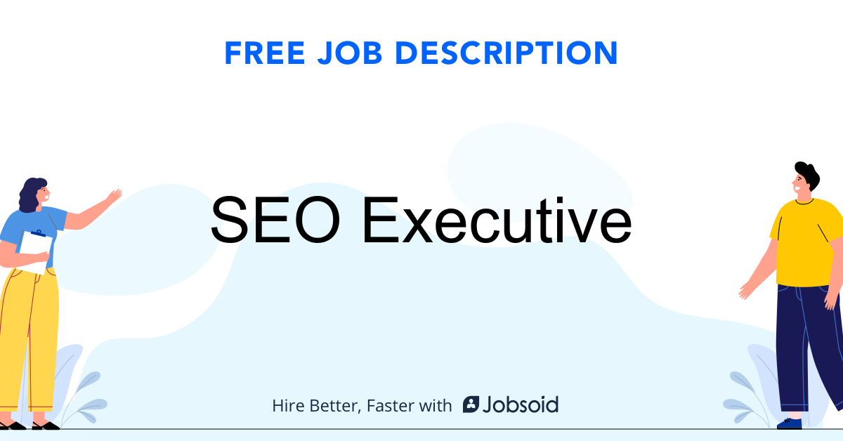 SEO Executive Job Description Template - Jobsoid